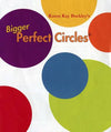 Bigger Perfect Circles KKB95088